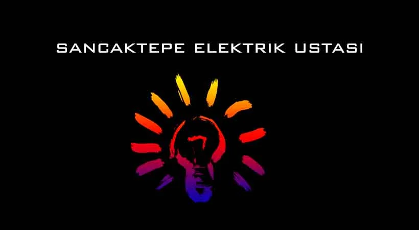 Sancaktepe Elektrik Ustası