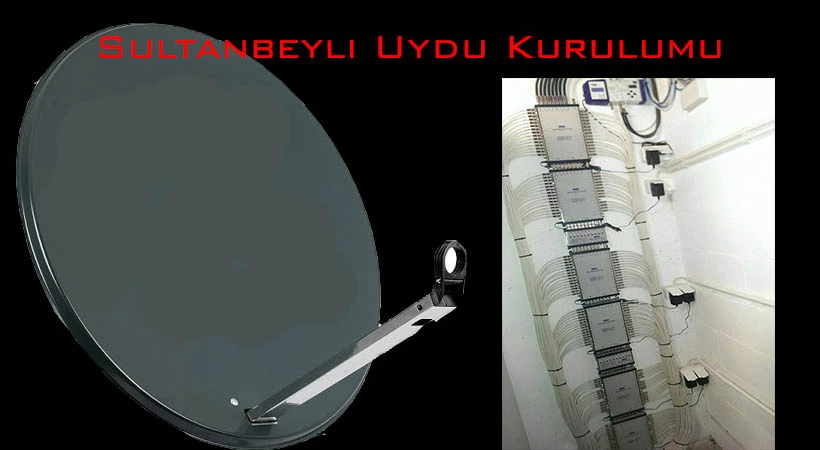 Sultanbeyli Dijital Uydu Kurulumu Yapan Firmalar